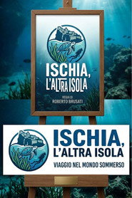 ISCHIA, L'ALTRA ISOLA - Viaggio nel suo mondo sommerso, immagini, natura e biodiversità nel “Regno di Nettuno