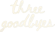 Three Goodbyes Logo
