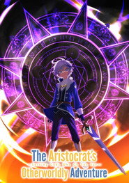 The Aristocrat's Otherworldly Adventure: Serving Gods Who Go Too Far poster