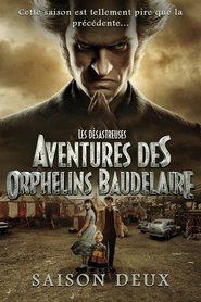 Les Désastreuses Aventures des orphelins Baudelaire Saison 2