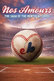 Nos Amours: The Saga of the Expos of Montreal (2024)