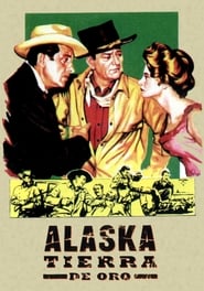Alaska, tierra de oro poster