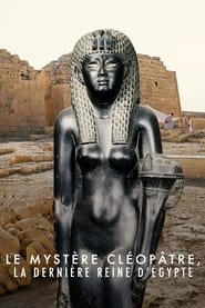 Le mystère Cléopâtre, la dernière reine d'Egypte