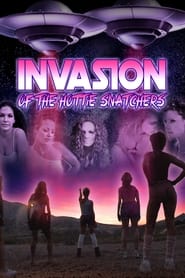 Invasion of the Hottie Snatchers streaming