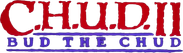 C.H.U.D. II: Bud the Chud Logo