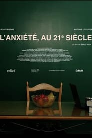 L'anxiété, au 21e siècle (2022)