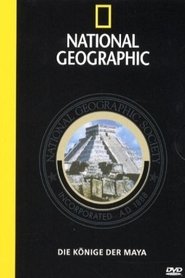 National Geographic – Die Könige der Maya (2001)