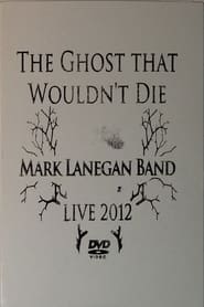 Mark Lanegan Band – The Ghost That Wouldn't Die (Live 2012) streaming