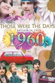 Those Were the Days: Britain in the 60's streaming