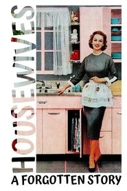 Housewives: A Forgotten History (2022)