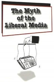 Poster The Myth Of The Liberal Media 1998