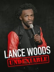Lance Woods: Undeniable (2021)