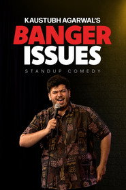 Kaustubh Agarwal: Banger Issues