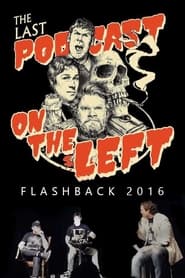 Poster Last Podcast on the Left: Live Flashback 2016