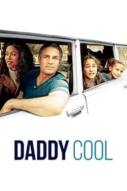 Voir Daddy Cool en streaming vf gratuit sur streamizseries.net site special Films streaming