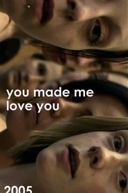 Poster You Made Me Love You 2005