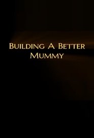 Poster Building A Better Mummy