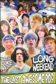 Poster for Long Weekend: The Last Awesome Pop