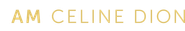 I Am: Celine Dion Logo