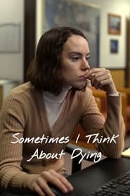 Sometimes I Think About Dying (2023)