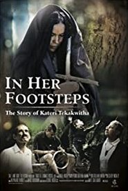 Poster In Her Footsteps: The Story of Kateri Tekakwitha 2014
