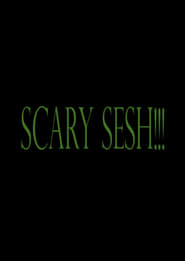Scary Sesh: The Movie
