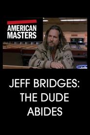 Full Cast of Jeff Bridges: The Dude Abides