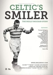 Poster Celtic's Smiler: The Neilly Mochan Story 2015 Poster Celtic's Smiler: The Neilly Mochan Story 2015