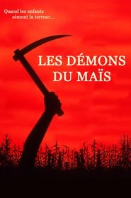 Les Démons du maïs - Saga en streaming