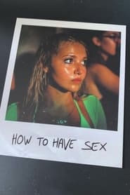 How to Have Sex (2023) vizjer