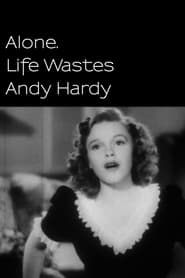 Poster Alone. Life Wastes Andy Hardy