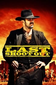 Last Shoot Out film en streaming