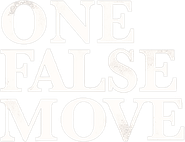 One False Move Logo