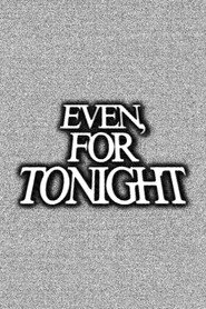 Even, For Tonight постер