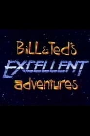 Bill & Ted's Excellent Adventures