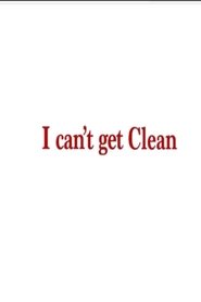 I can’t get Clean (2024)
