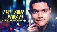 Trevor Noah: Afraid of the Dark en streaming