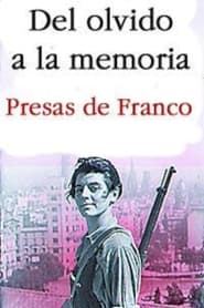 Del olvido a la memoria. Presas de Franco (2007)