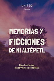 Memorias y ficciones de mi alt&eacute;petl (2021)