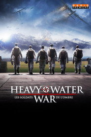 The Heavy Water War : Les soldats de l'ombre (2015)