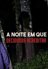 A noite em que Decidimos Acreditar) A noite em que Decidimos Acreditar ()