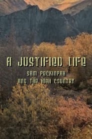 A Justified Life: Sam Peckinpah and the High Country streaming