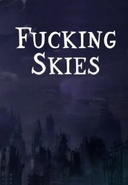 Poster Fucking Skies 2018
