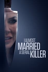 Poster I Almost Married a Serial Killer