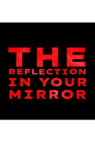 The Reflection In Your Mirror постер