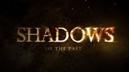 Shadows of the Past