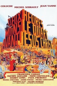 Film streaming | Voir Deux heures moins le quart avant Jésus Christ en streaming | HD-serie