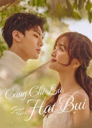 Cũng Chỉ L&agrave; Hạt Bụi (2021)