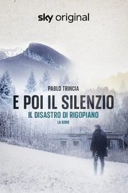 E poi il silenzio - Il disastro di Rigopiano - La serie (2024)