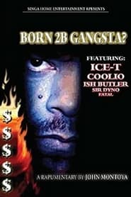 Born 2b Gangsta? streaming